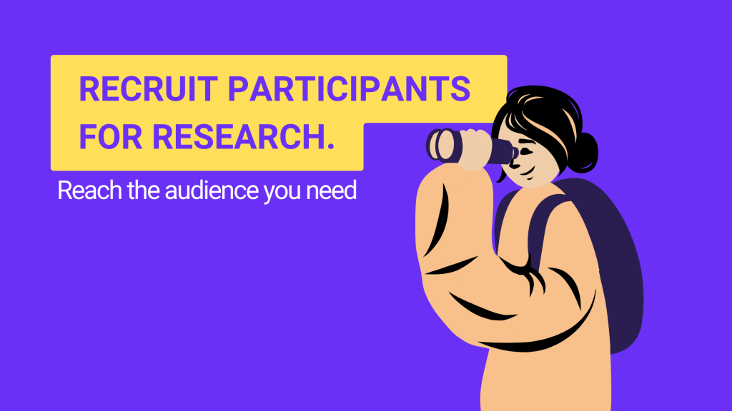 Recruit participants for user research.
