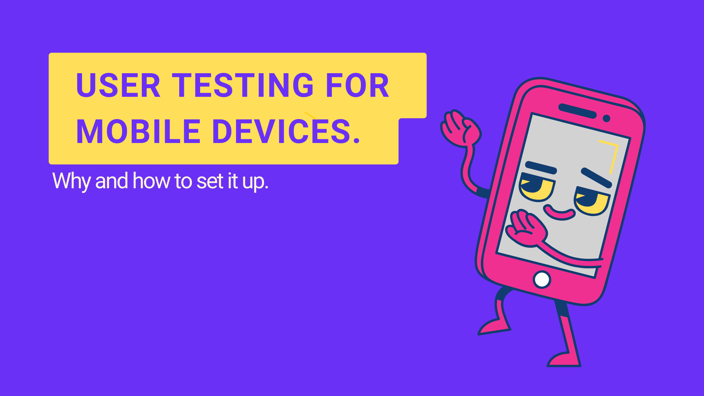 user-testing-for-mobile-devices-why-and-how-to-set-it-up